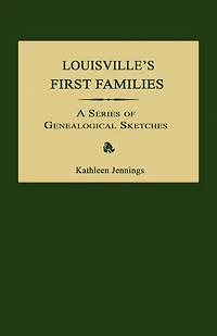 Louisville's First Families: A Series of Genealogical Sketches