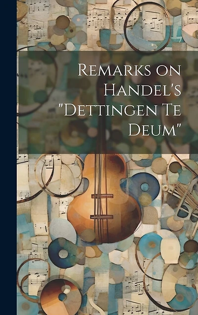Remarks on Handel's "Dettingen Te Deum"