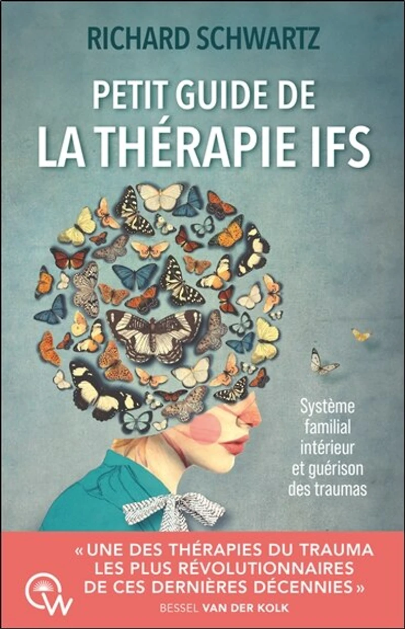 Petit guide de la thérapie IFS: système familial intérieur et guérison des traumas