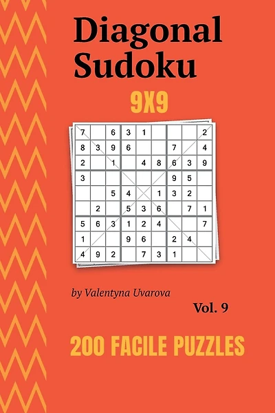 Diagonal Sudoku: 200 Facile Puzzles 9x9 vol. 9