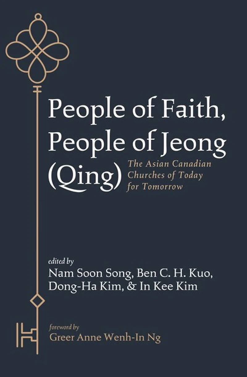 People of Faith, Jeong (Qing): The Asian Canadian Churches Today for Tomorrow