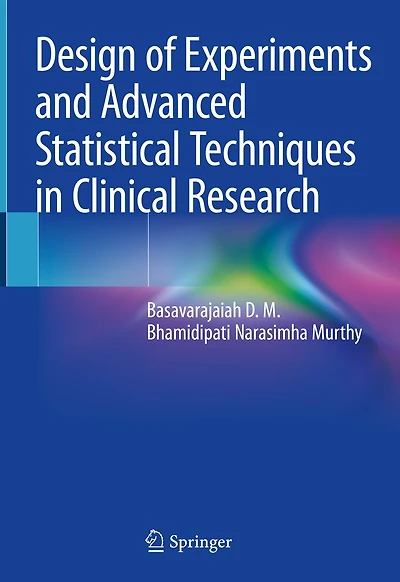 Design of Experiments and Advanced Statistical Techniques Clinical Research