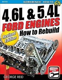 4.6L and 5.4L Ford Engines: How to Rebuild - Revised Edition