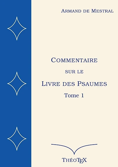 Commentaire sur le Livre des Psaumes, tome 1: Psaumes 1 à 70