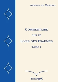 Commentaire sur le Livre des Psaumes, tome 1: Psaumes 1 à 70