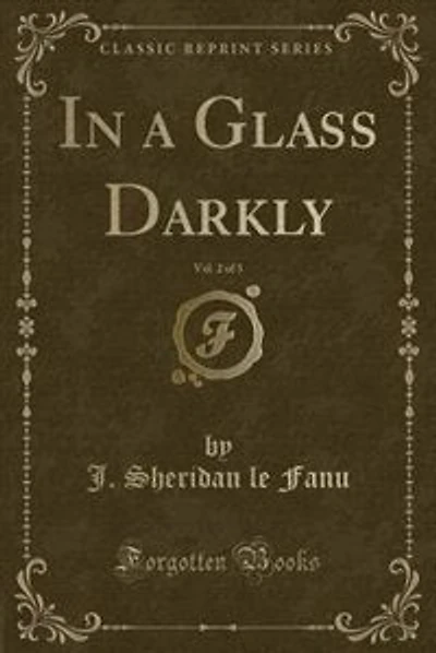 In a Glass Darkly, Vol. 2 of 3 (Classic Reprint)