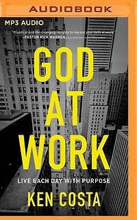 God At Work: Living Every Day With Purpose