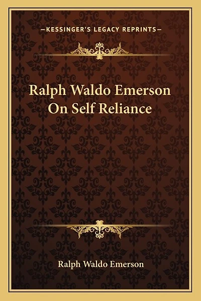 Ralph Waldo Emerson On Self Reliance