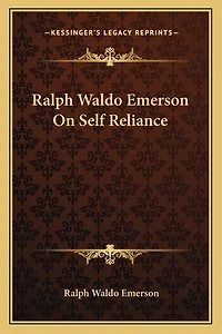 Ralph Waldo Emerson On Self Reliance
