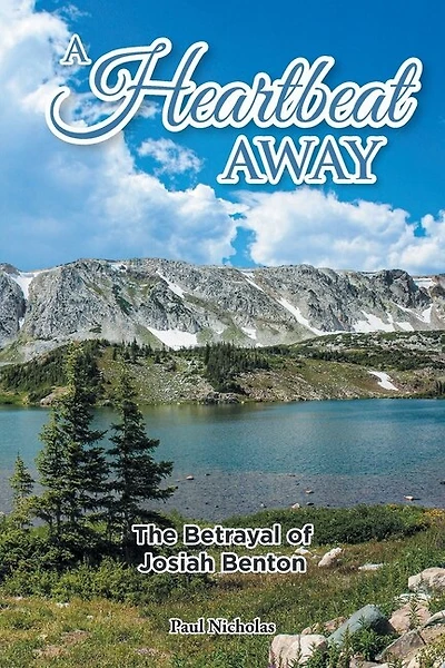 A Heartbeat Away: The Betrayal of Josiah Benton