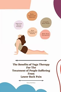 The Benefits of Yoga Therapy for the Treatment of People Suffering from Lower Back Pain