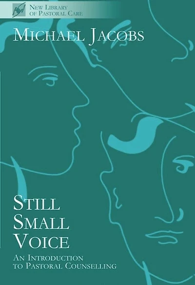 Still Small Voice: Practical Introduction To Counselling In Pastoral And Other Settings