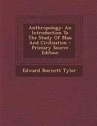 Anthropology: An Introduction To The Study Of Man And Civilization - Primary Source Edition