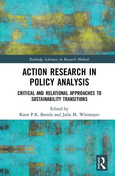 Action Research Policy Analysis: Critical and Relational Approaches to Sustainability Transitions
