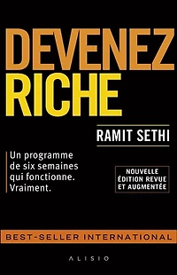 Devenez riche : un programme de six semaines qui fonctionne, vraiment: vraiment