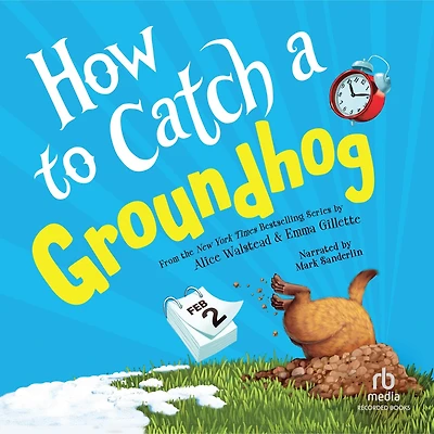 How to Catch a Groundhog