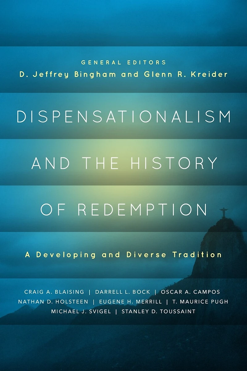 Dispensationalism and the History of Redemption: A Developing Diverse Tradition