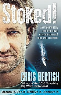 Stoked!: An Inspiring Story About Courage, Determination And The Power Of Dreams