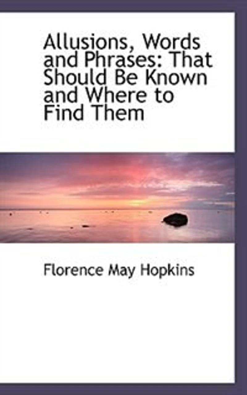 Allusions, Words And Phrases: That Should Be Known Where To Find Them