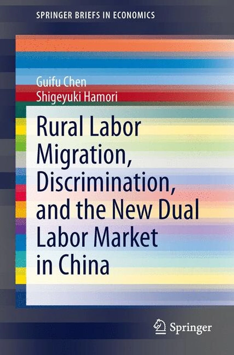 Rural Labor Migration, Discrimination, and the New Dual Market China