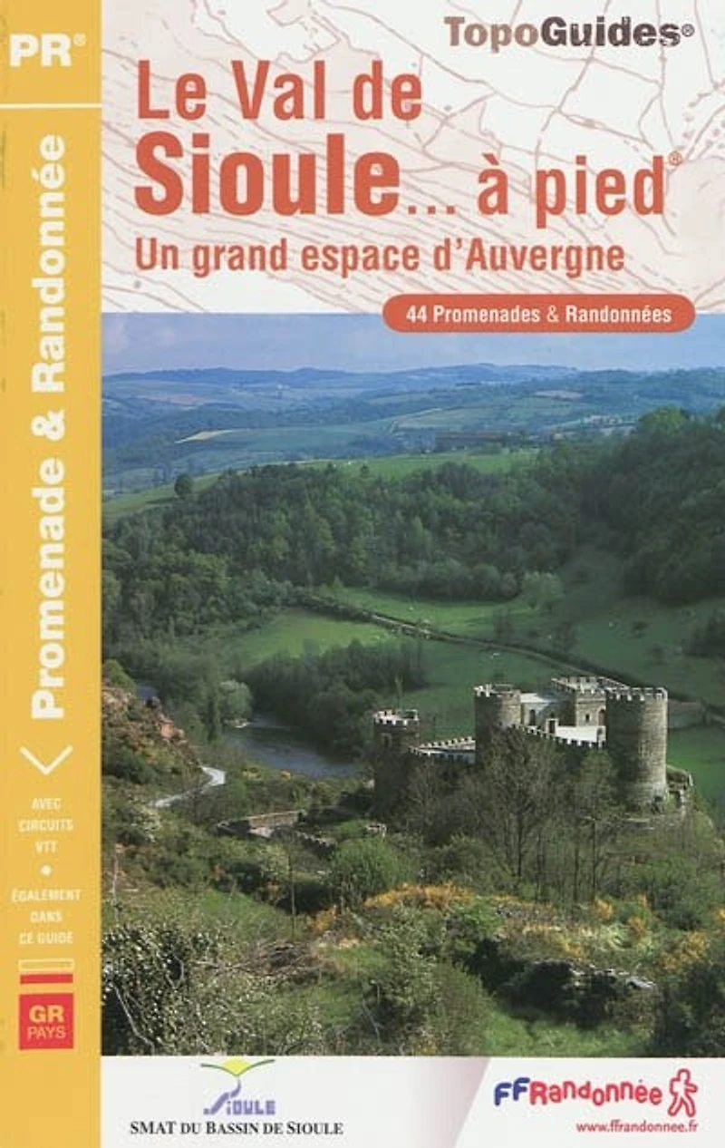 Le val de Sioule à pied : un grand espace d'Auvergne 44 promenandes & randonnées: