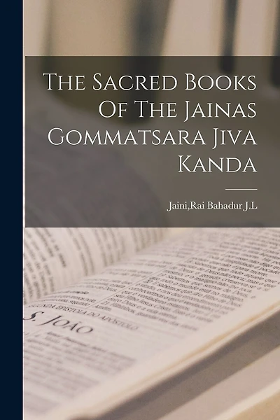 The Sacred Books Of The Jainas Gommatsara Jiva Kanda
