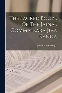 The Sacred Books Of The Jainas Gommatsara Jiva Kanda