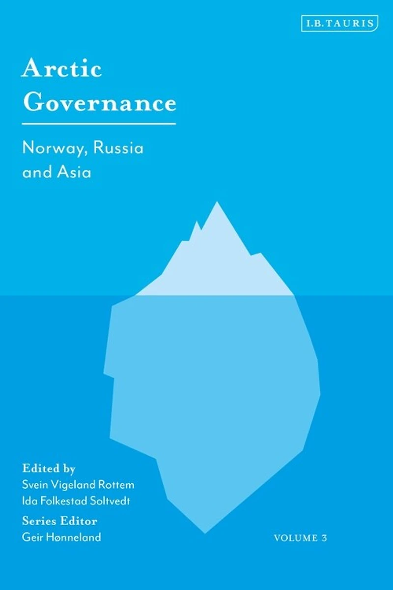 Arctic Governance: Volume 3: Norway, Russia And Asia