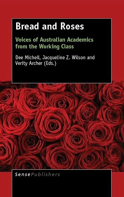 Bread and Roses: Voices of Australian Academics from the Working Class