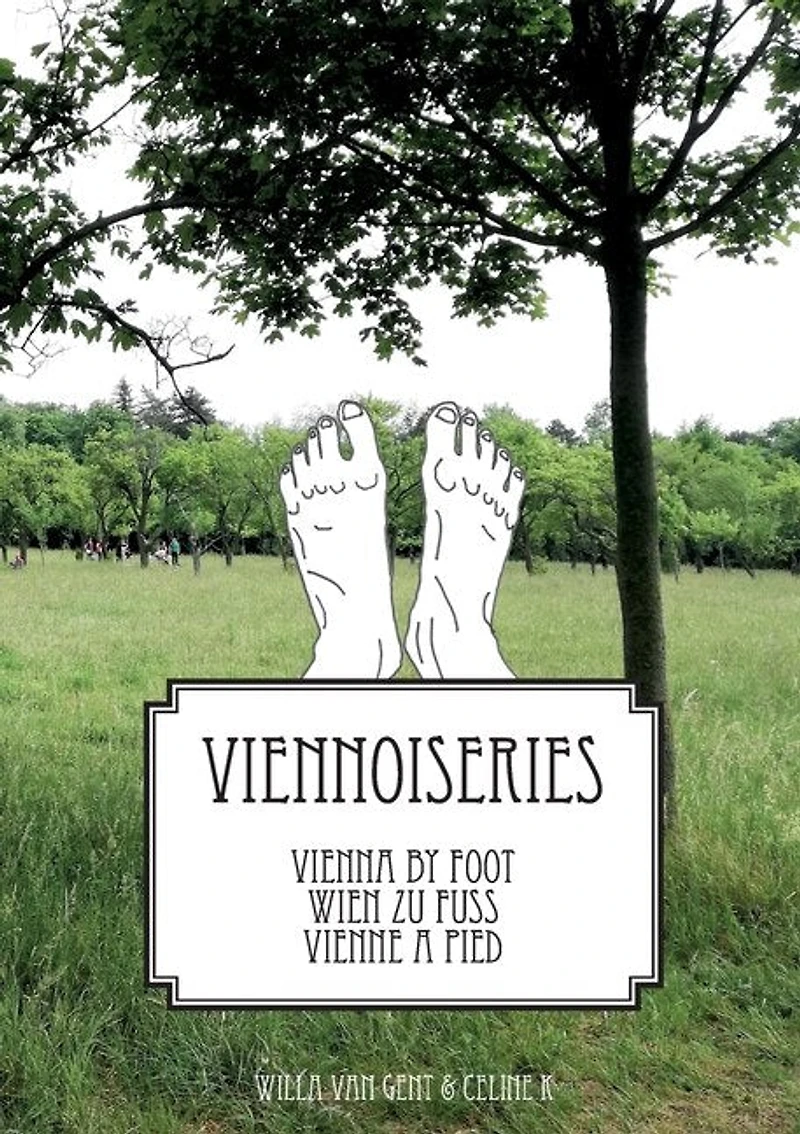 Vienna by Foot - Wien Zu Fuss- Vienne a Pied: Viennoiseries