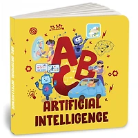 ABC Artificial Intelligence: Discover A to Z of AI | An Engaging Illustrated Board Book | Introduction to AI, Computers, Machine Learning | Suitable for all Ages [Penguin Early Learning Series]
