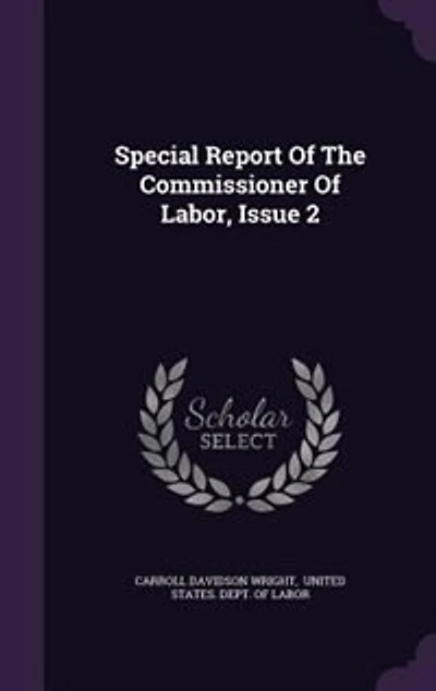 Special Report Of The Commissioner Of Labor, Issue 2