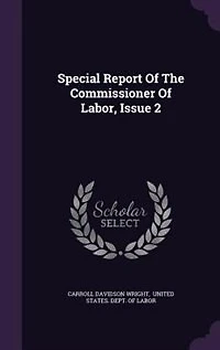 Special Report Of The Commissioner Of Labor, Issue 2