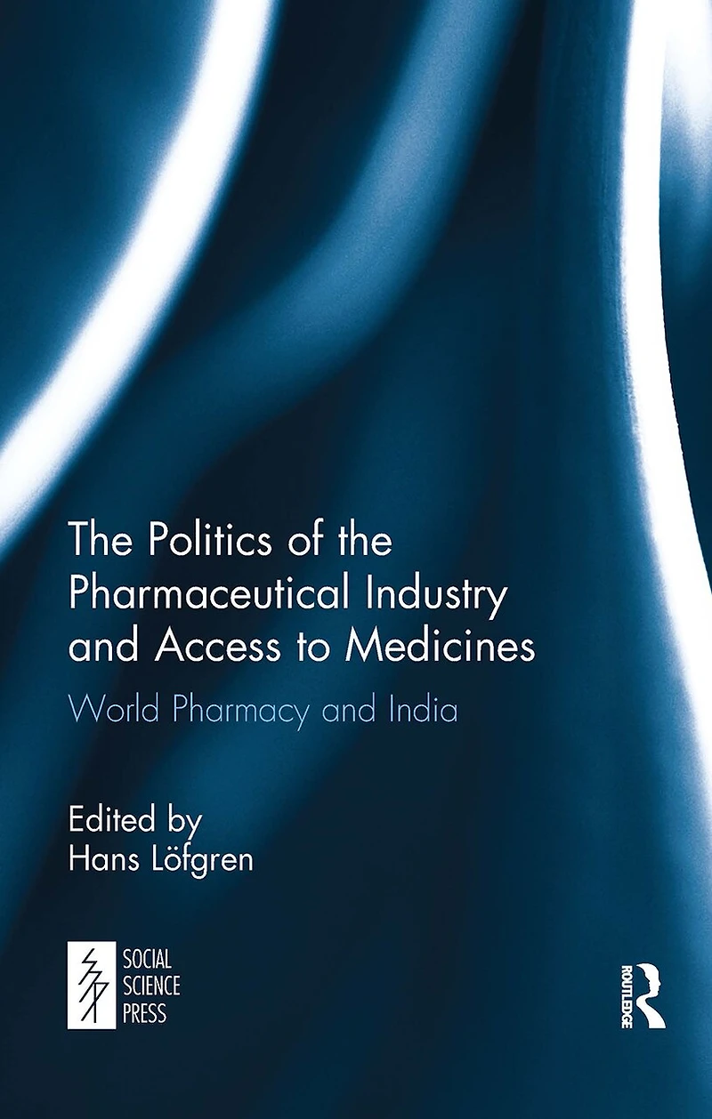 the Politics of Pharmaceutical Industry and Access to Medicines: World Pharmacy India