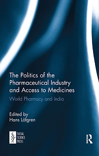 the Politics of Pharmaceutical Industry and Access to Medicines: World Pharmacy India