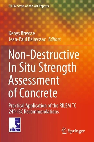 Non-Destructive In Situ Strength Assessment of Concrete: Practical Application of the RILEM TC 249-ISC Recommendations
