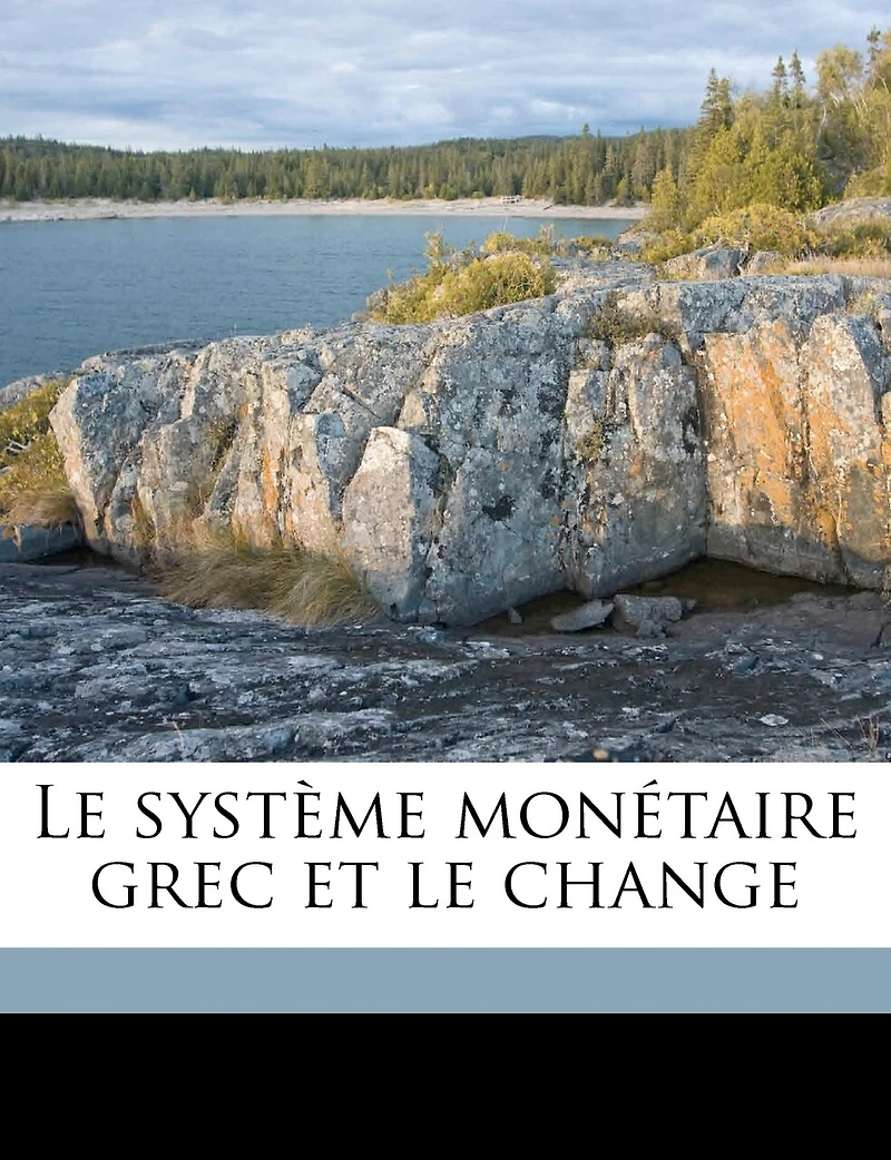 Le système monétaire grec et le change; Volume 01