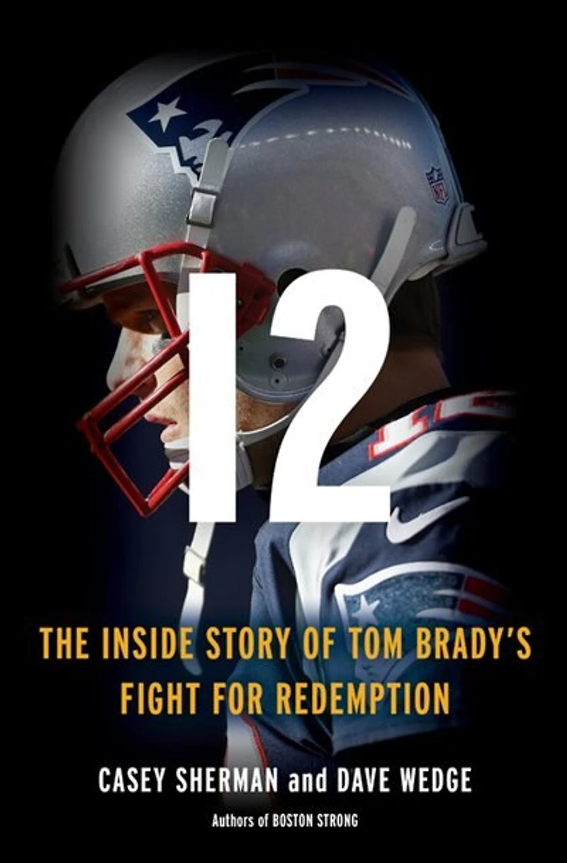 12: Tom Brady And His Battle For Redemption