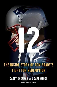 12: Tom Brady And His Battle For Redemption