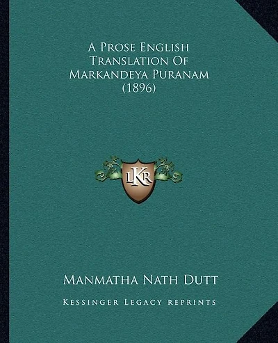 A Prose English Translation Of Markandeya Puranam (1896)
