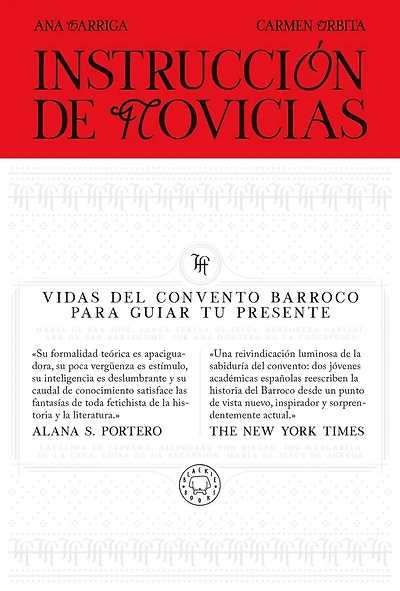 Instrucción de novicias / Convent Wisdom: How Sixteenth-Century Nuns Could Save Your Twenty-First-Century Life