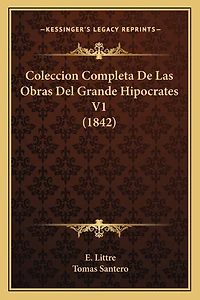 Coleccion Completa De Las Obras Del Grande Hipocrates V1 (1842)
