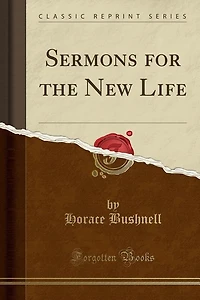 Sermons for the New Life (Classic Reprint