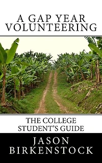 A Gap Year Volunteering: The College Student's Guide