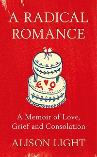A Radical Romance: Memoir of Love, Grief and Consolation
