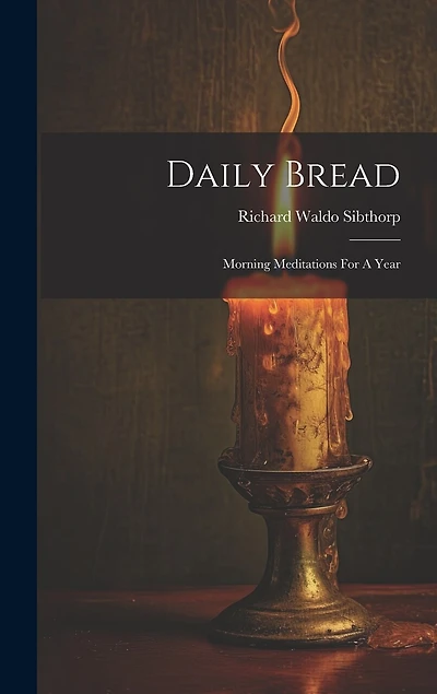 Daily Bread: Morning Meditations For A Year