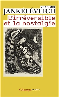 L' irréversible et la nostalgie