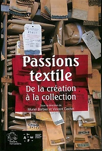 Passions textile: de la création à la collection