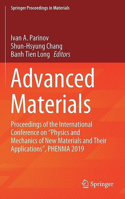 Advanced Materials: Proceedings of the International Conference on "Physics and Mechanics New Materials Their Applications", PHENMA 2019