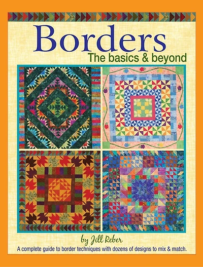 Borders The basics & beyond: A complete guide to border techniques with dozens of designs to mix and match.